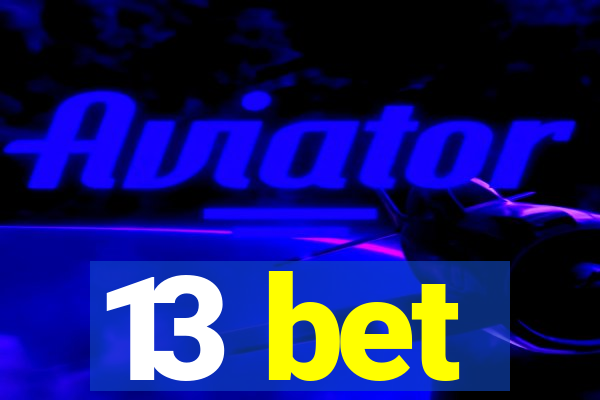 13 bet